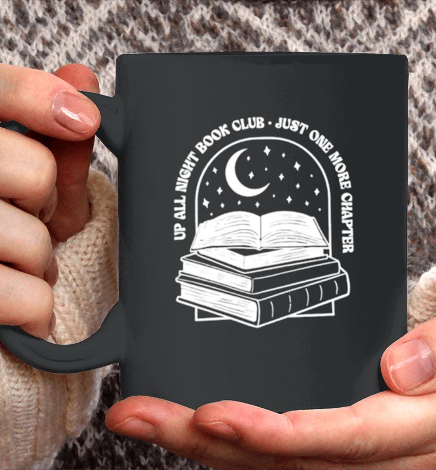 Up All Night Book Club Just One More Chapter Book Lover Coffee Mug