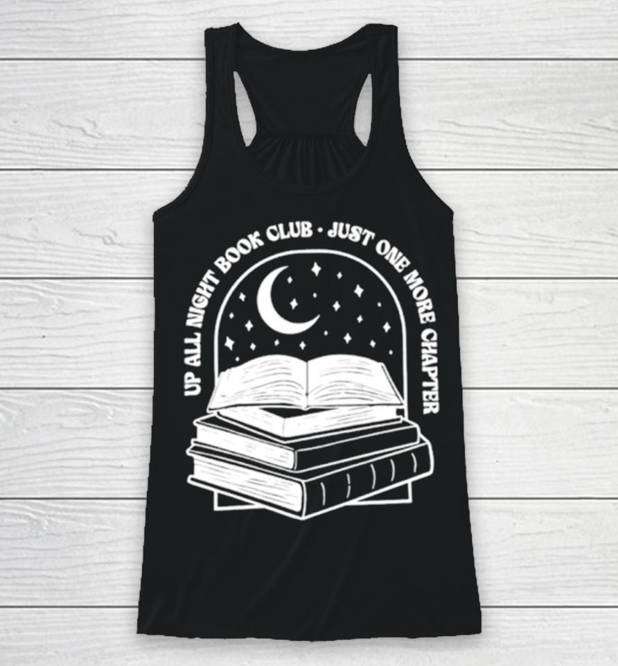 Up All Night Book Club Just One More Chapter Book Lover Racerback Tank