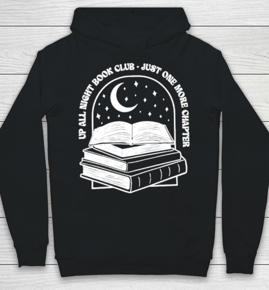 Up All Night Book Club Just One More Chapter Book Lover Hoodie