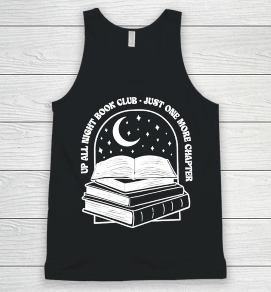 Up All Night Book Club Just One More Chapter Book Lover Unisex Tank Top