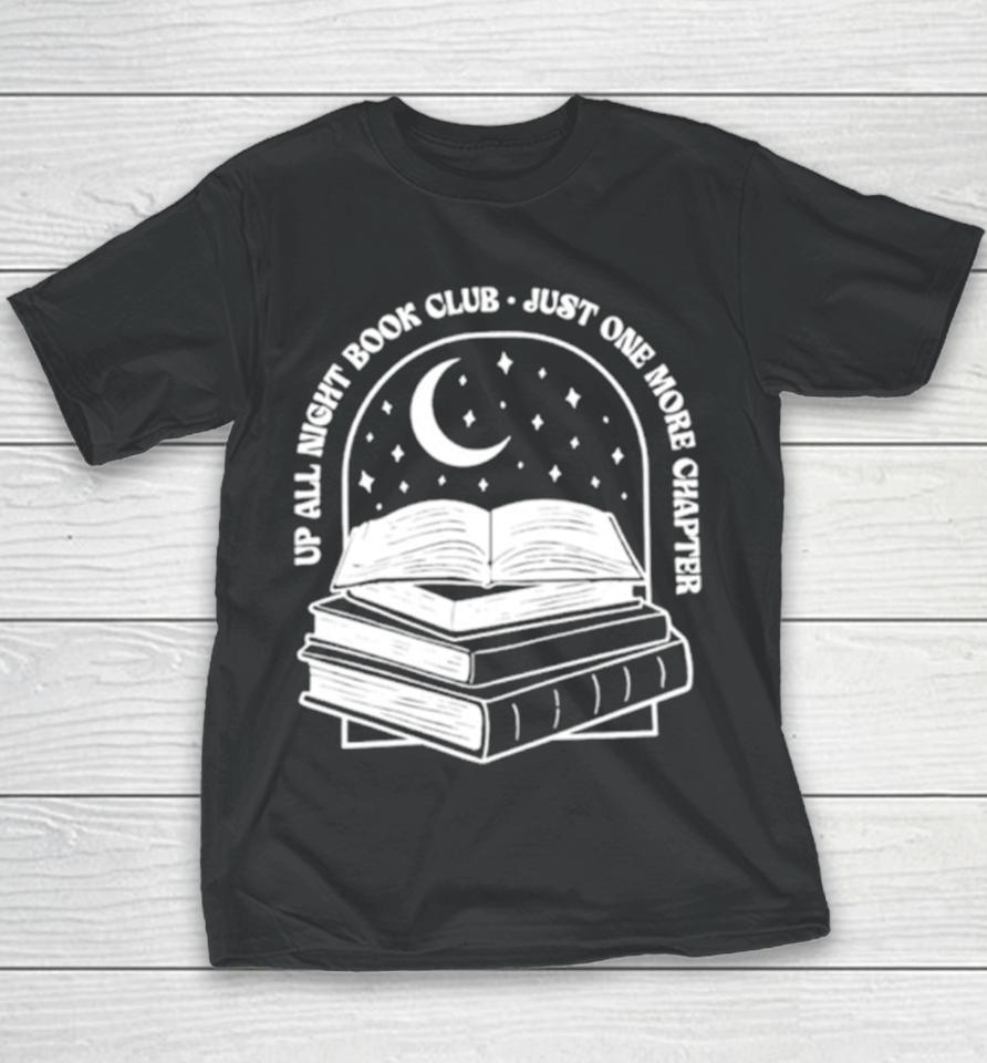 Up All Night Book Club Just One More Chapter Book Lover Youth T-Shirt