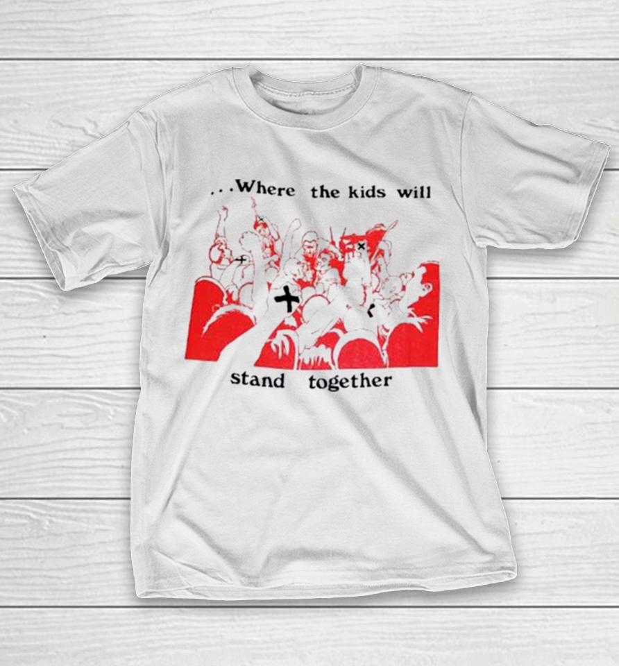 Up Front Where The Kids Kill Stand Together T-Shirt