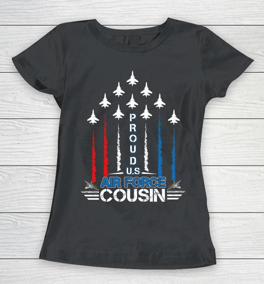 Us Air Force Proud Cousin Proud Air Force Cousin Women T-Shirt