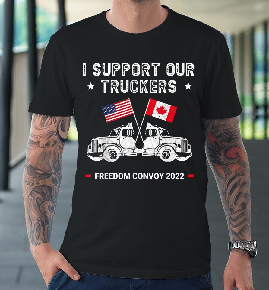 Usa And Canada Support Our Truckers Freedom Convoy 2022 Premium T-Shirt