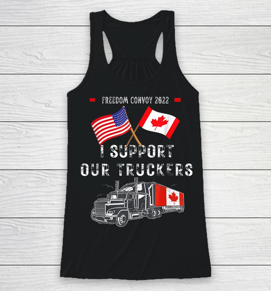 Usa And Canada Supports Our Truckers! Freedom Convoy 2022 Racerback Tank
