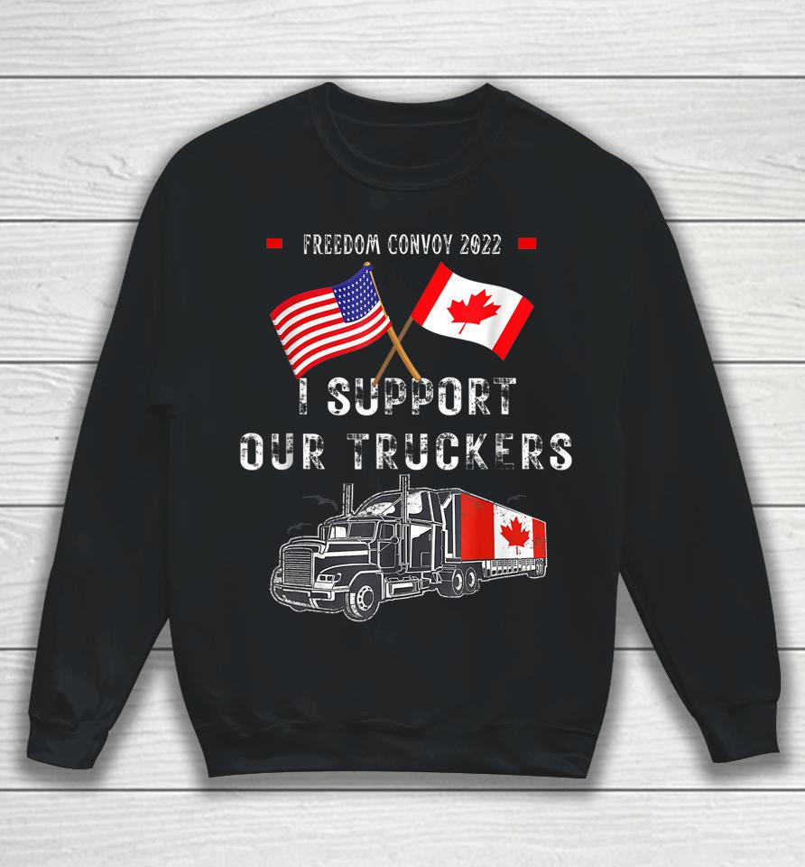 Usa And Canada Supports Our Truckers! Freedom Convoy 2022 Sweatshirt