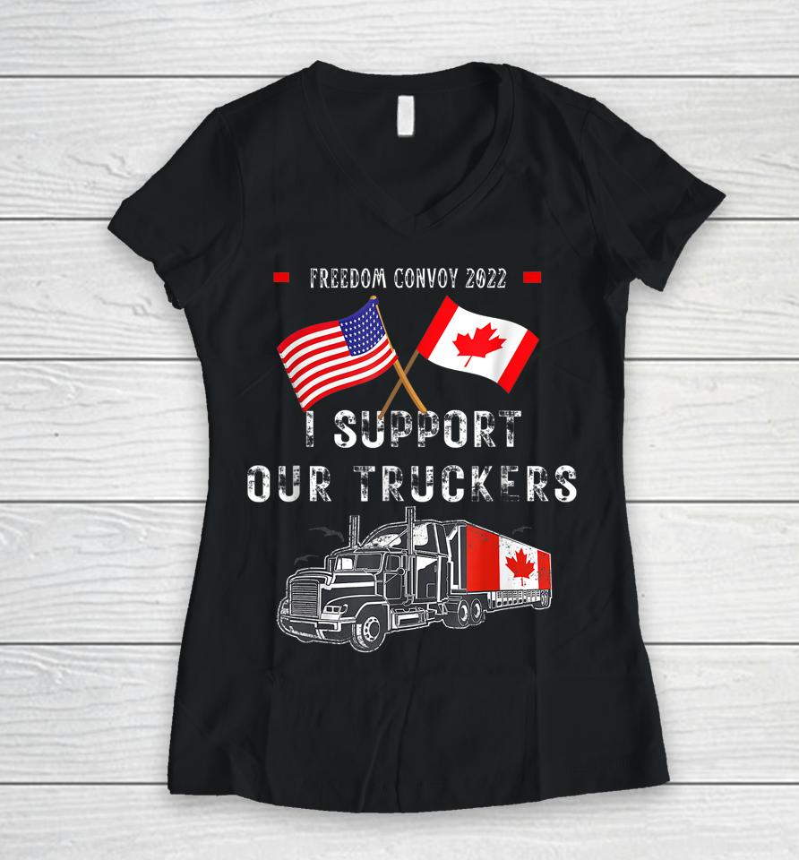 Usa And Canada Supports Our Truckers! Freedom Convoy 2022 Women V-Neck T-Shirt