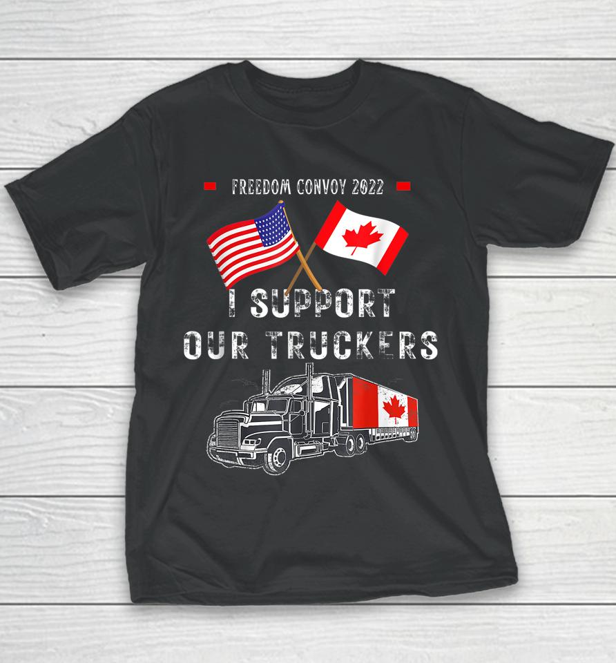 Usa And Canada Supports Our Truckers! Freedom Convoy 2022 Youth T-Shirt
