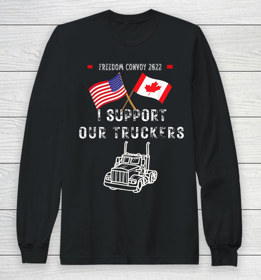 Usa &Amp; Canada Supports Our Truckers Freedom Convoy 2022 Long Sleeve T-Shirt
