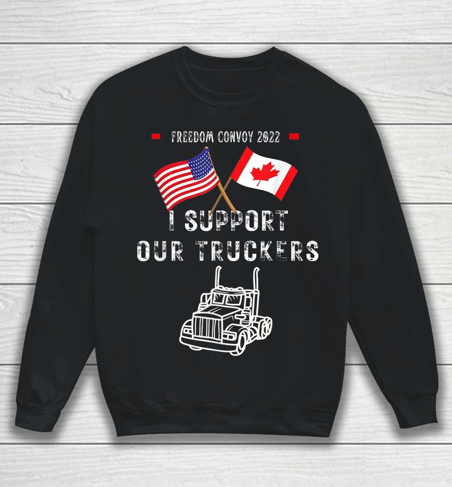 Usa &Amp; Canada Supports Our Truckers Freedom Convoy 2022 Sweatshirt