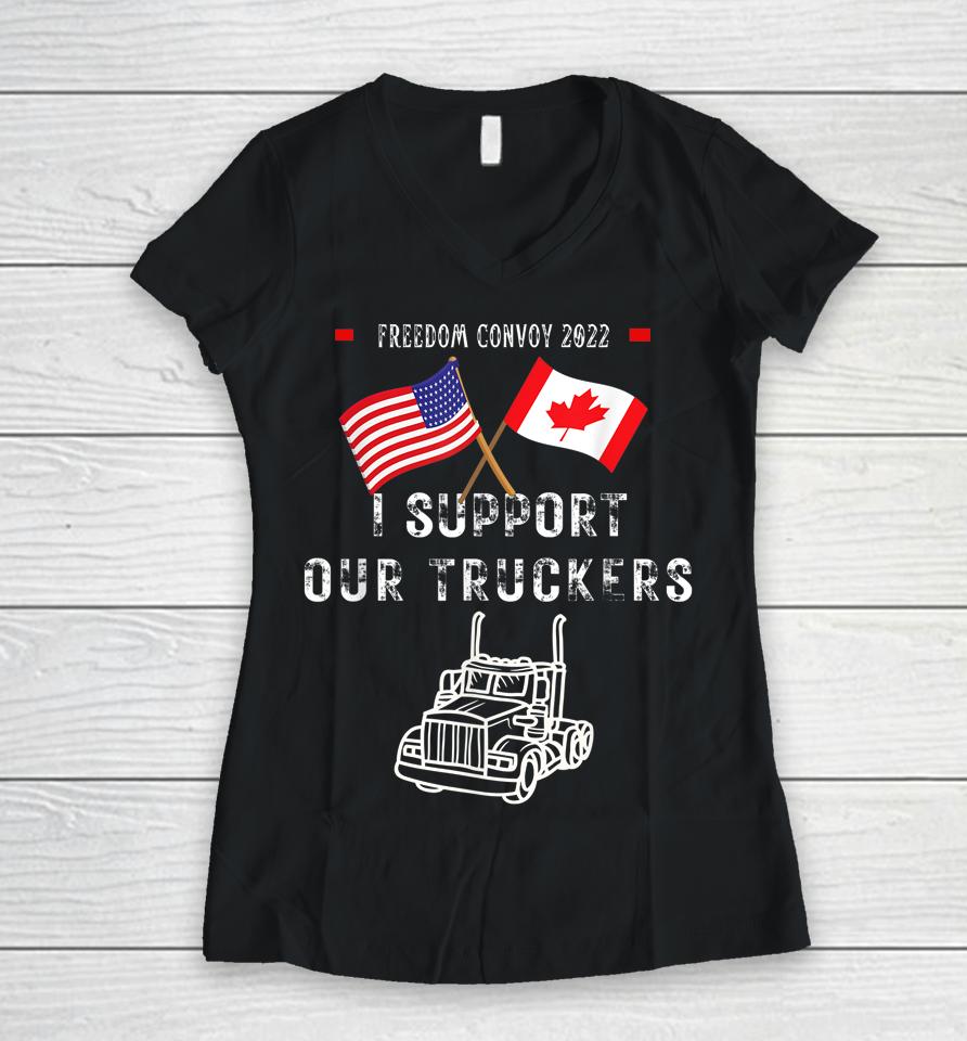 Usa &Amp; Canada Supports Our Truckers Freedom Convoy 2022 Women V-Neck T-Shirt