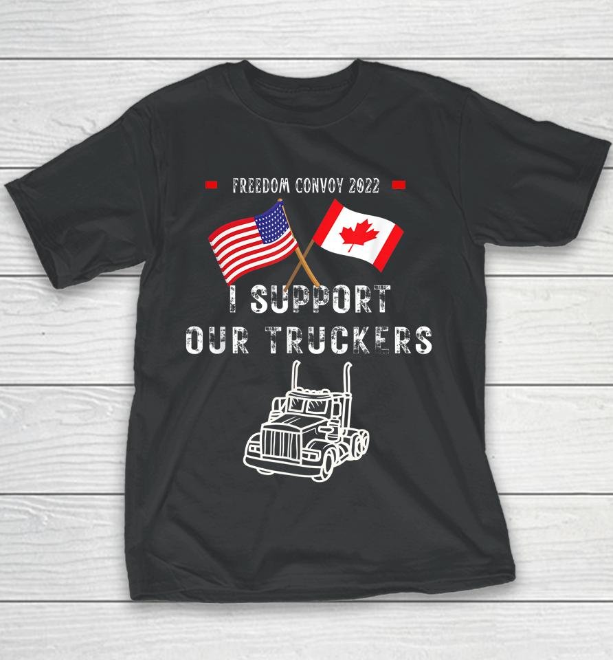 Usa &Amp; Canada Supports Our Truckers Freedom Convoy 2022 Youth T-Shirt