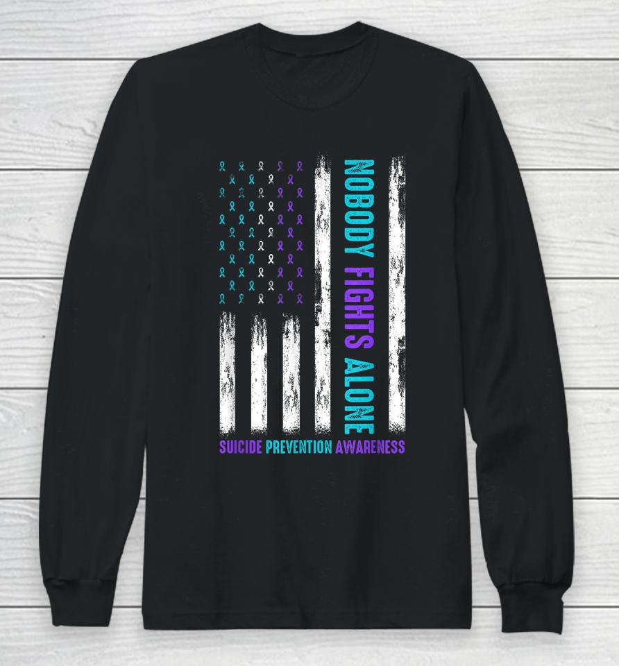 Usa Flag Nobody Fights Alone Suicide Prevention Awareness Long Sleeve T-Shirt