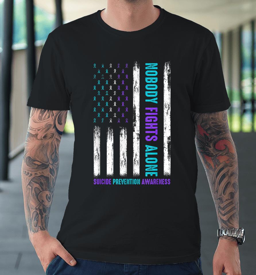 Usa Flag Nobody Fights Alone Suicide Prevention Awareness Premium T-Shirt