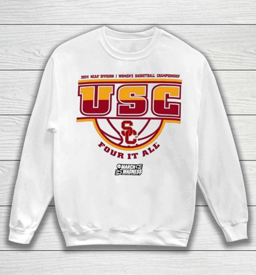 Usc Trojans 2024 Ncaa Division I Women’s Basketball Championship Four It All Sweatshirt