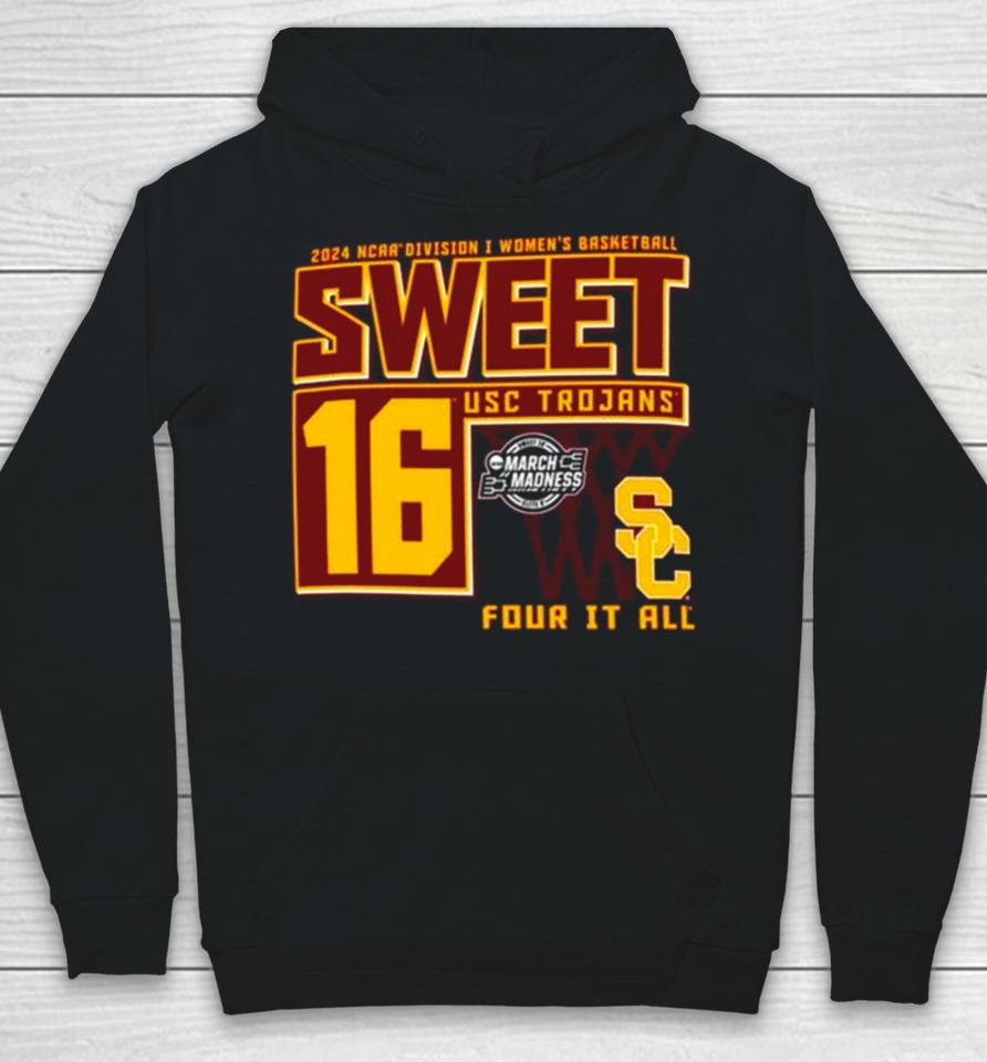 Usc Trojans 2024 Ncaa Division I Women’s Basketball Sweet 16 Four It All Hoodie
