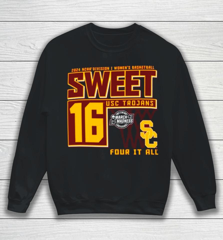 Usc Trojans 2024 Ncaa Division I Women’s Basketball Sweet 16 Four It All Sweatshirt