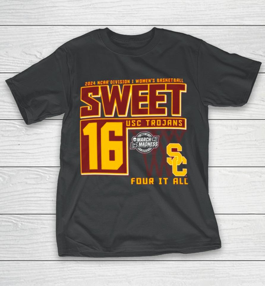 Usc Trojans 2024 Ncaa Division I Women’s Basketball Sweet 16 Four It All T-Shirt