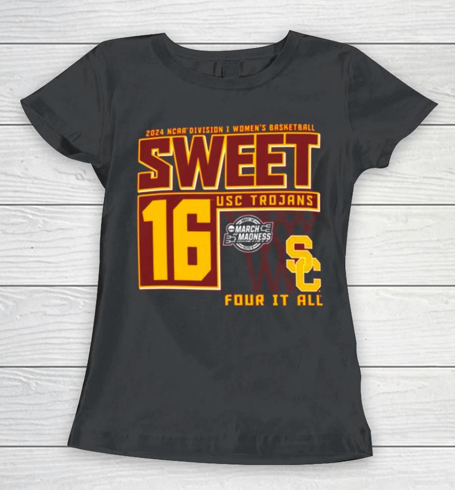 Usc Trojans 2024 Ncaa Division I Women’s Basketball Sweet 16 Four It All Women T-Shirt