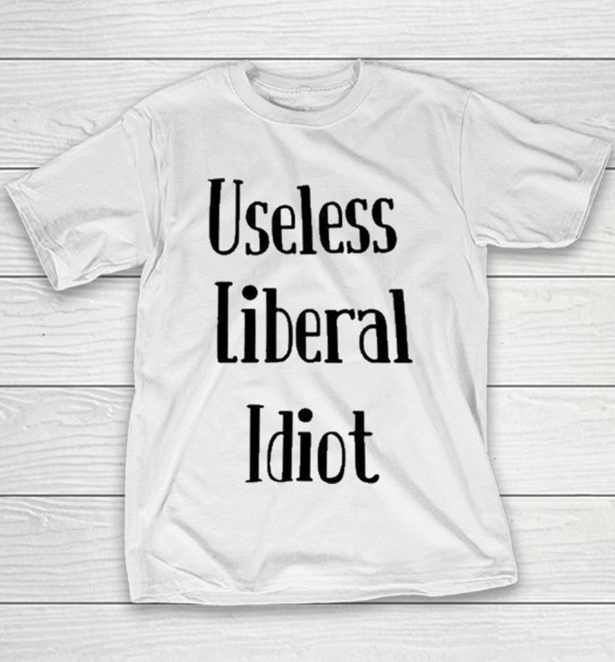 Useless Liberal Idiot Youth T-Shirt