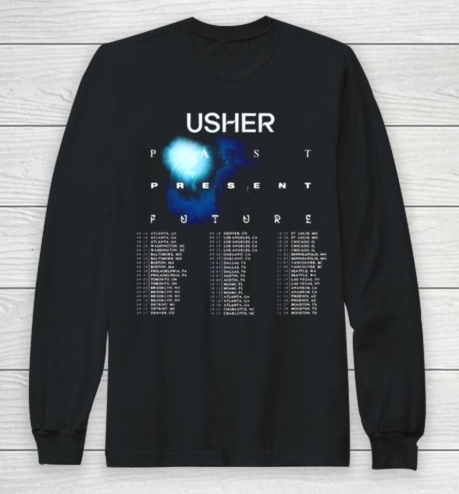 Usher Past Present Future 2024 Tour Performance Schedule Long Sleeve T-Shirt