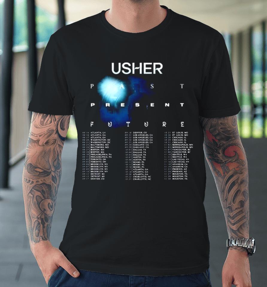 Usher Past Present Future 2024 Tour Performance Schedule Premium T-Shirt