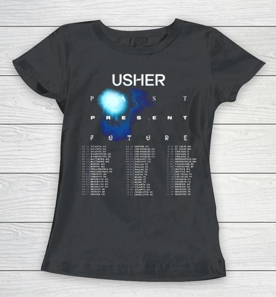 Usher Past Present Future 2024 Tour Performance Schedule Women T-Shirt