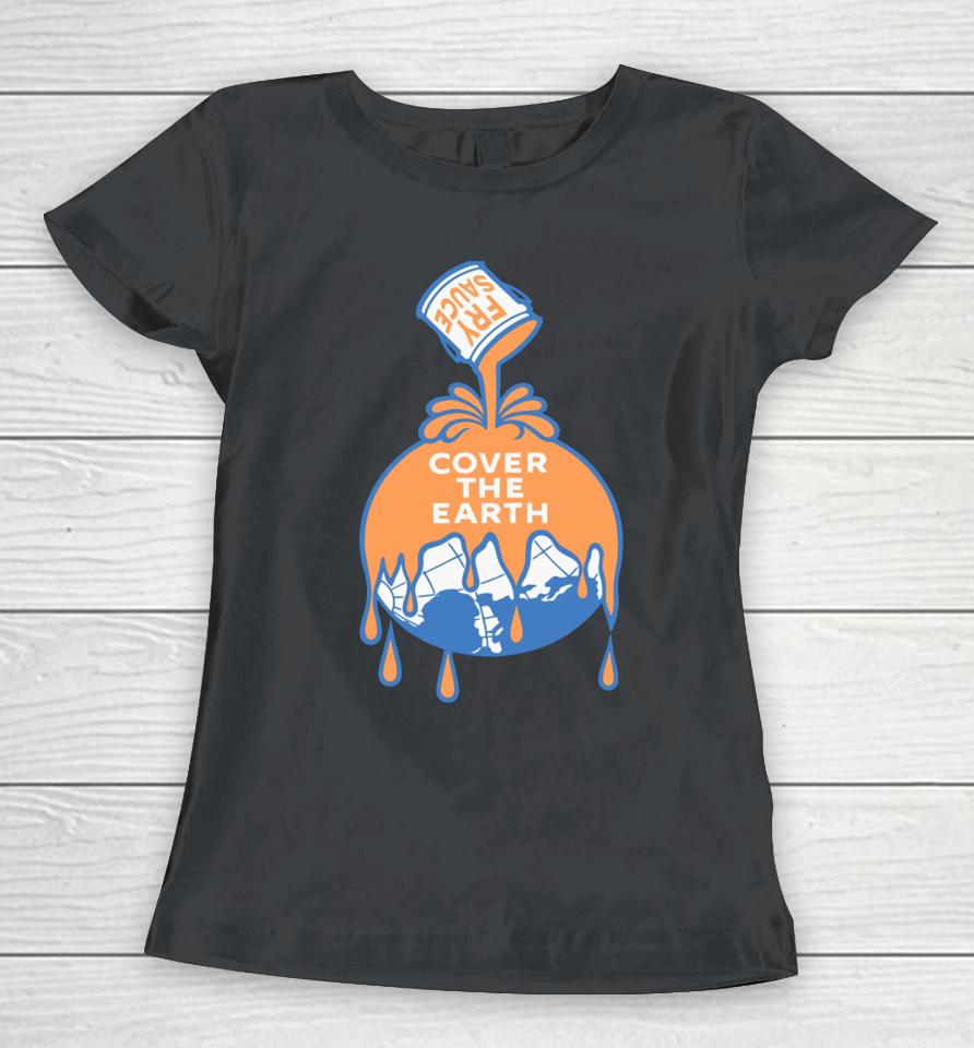 Utahupdates Fry Sauce Cover The Earth Women T-Shirt