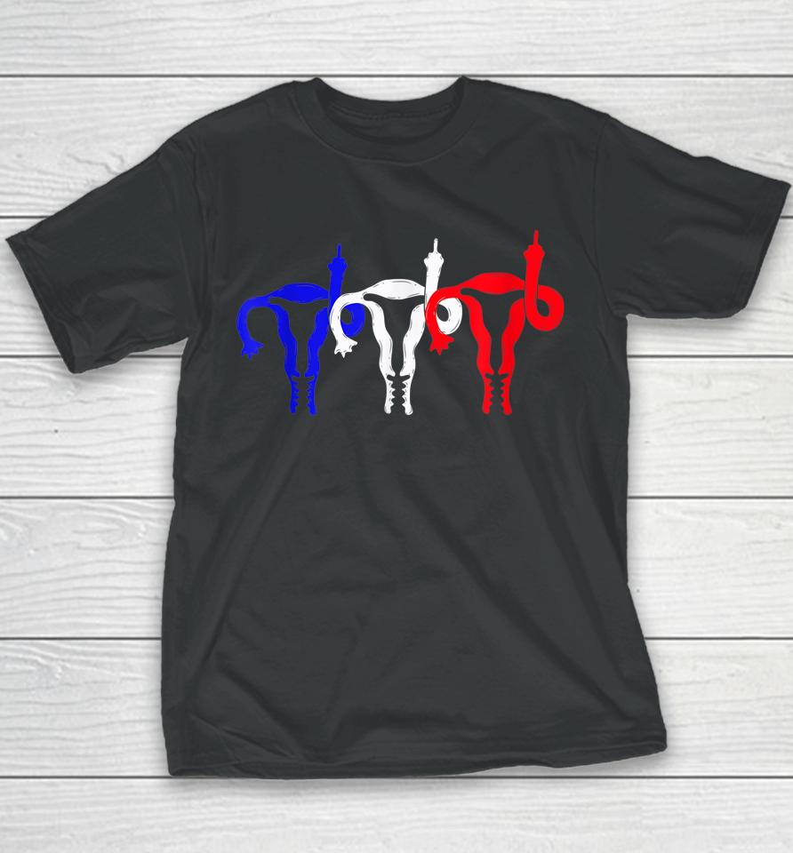 Uterus Shows Middle Finger Feminist Blue Red 4Th Of July Youth T-Shirt
