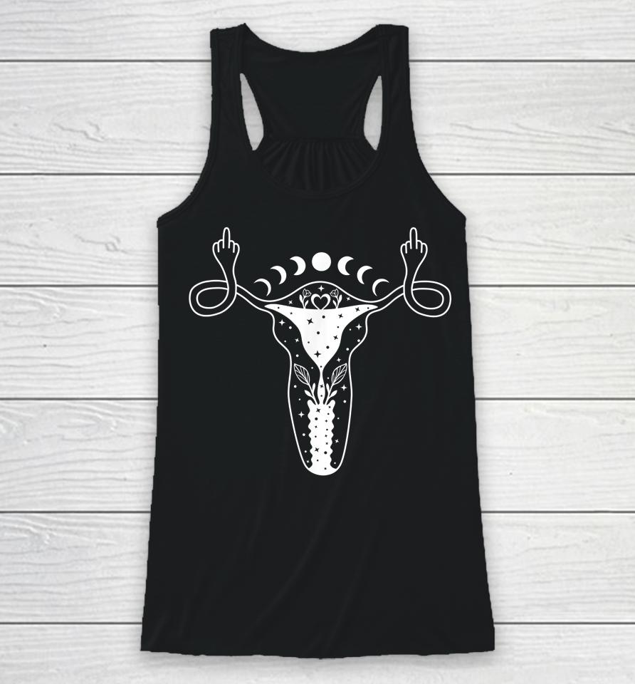 Uterus Shows Middle Finger Feminist Pro Choice Womens Rights Racerback Tank