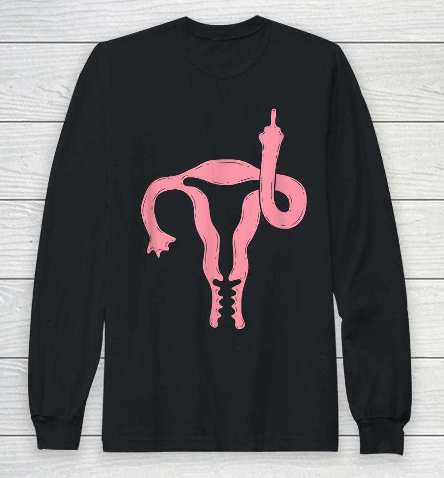 Uterus Shows Middle Finger Long Sleeve T-Shirt