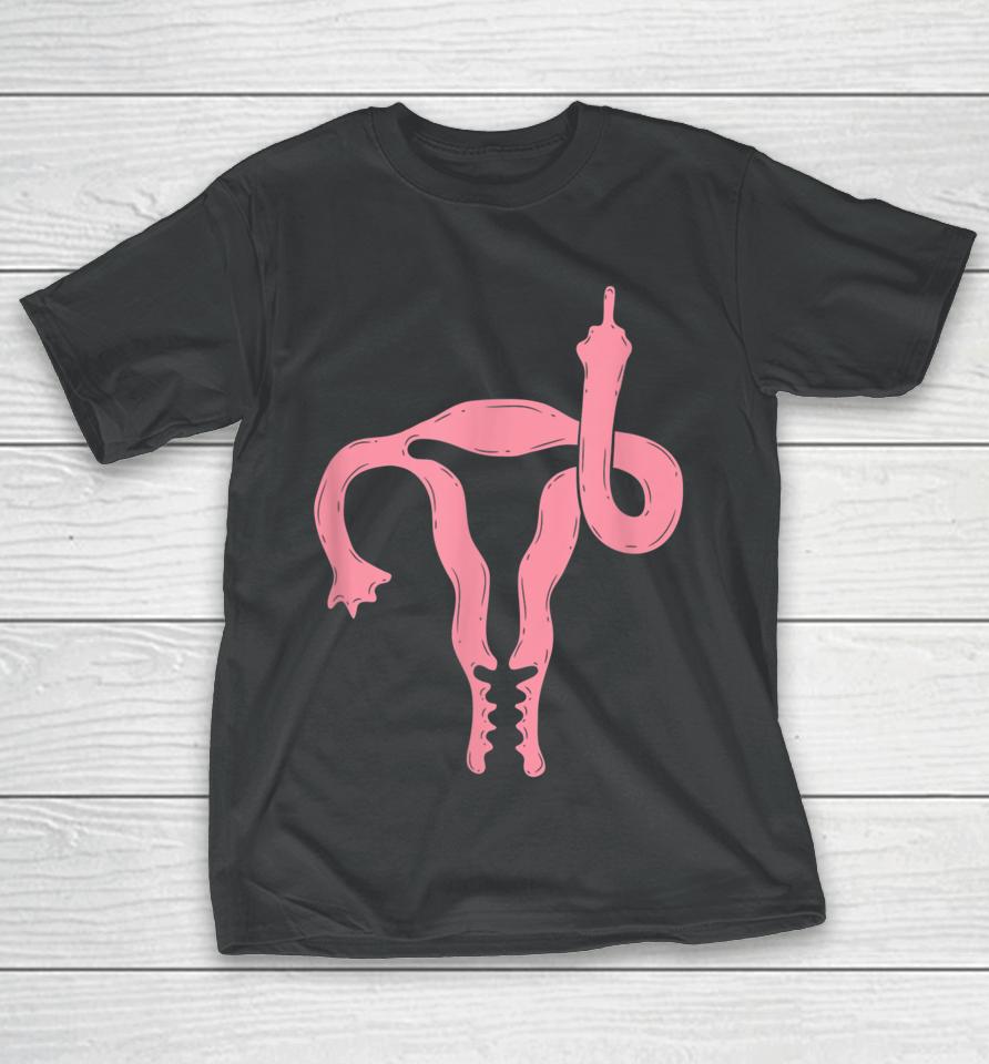 Uterus Shows Middle Finger T-Shirt