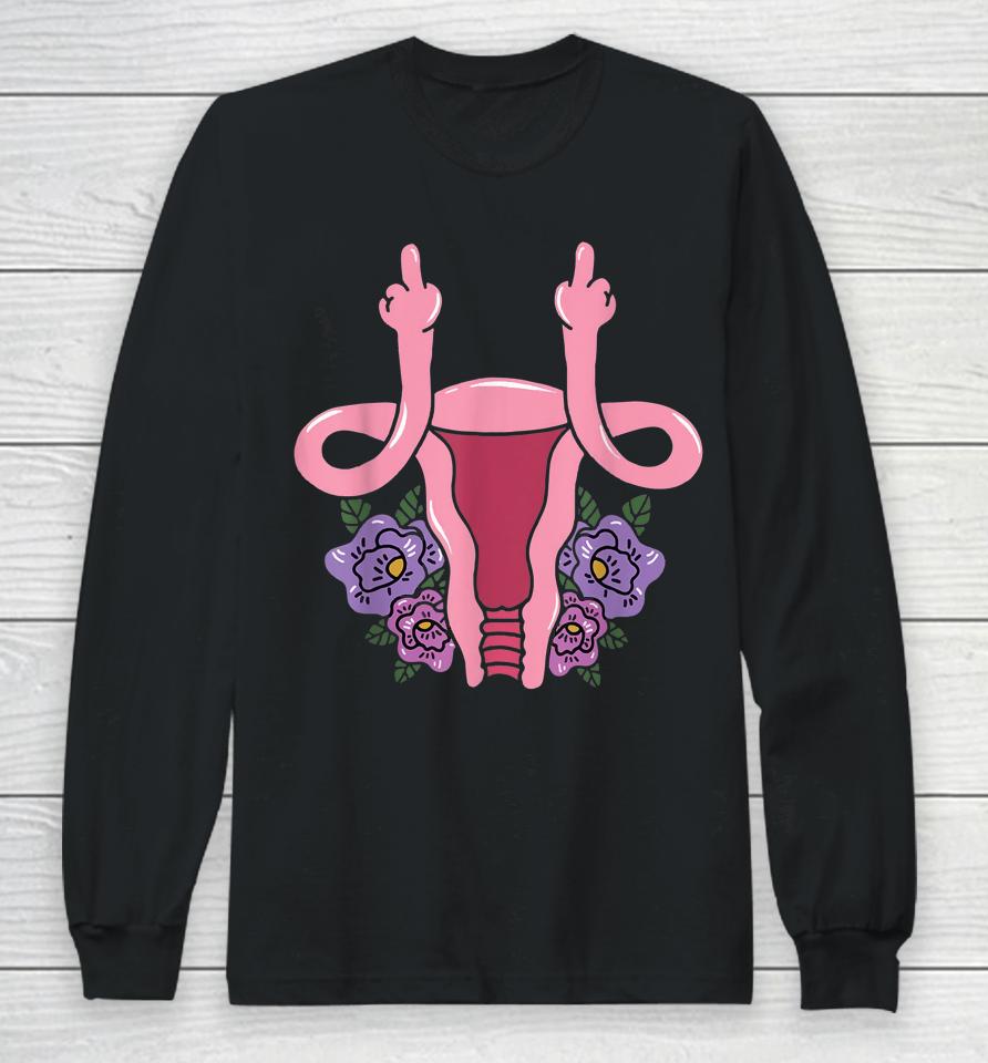 Uterus Shows Middle Finger Long Sleeve T-Shirt