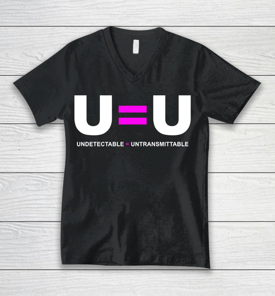 U=U Undetectable Equals Untransmittable Unisex V-Neck T-Shirt