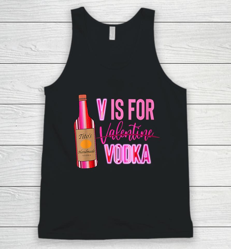 V Is For Valentine Vodka Funny Love Valentine's Day Unisex Tank Top