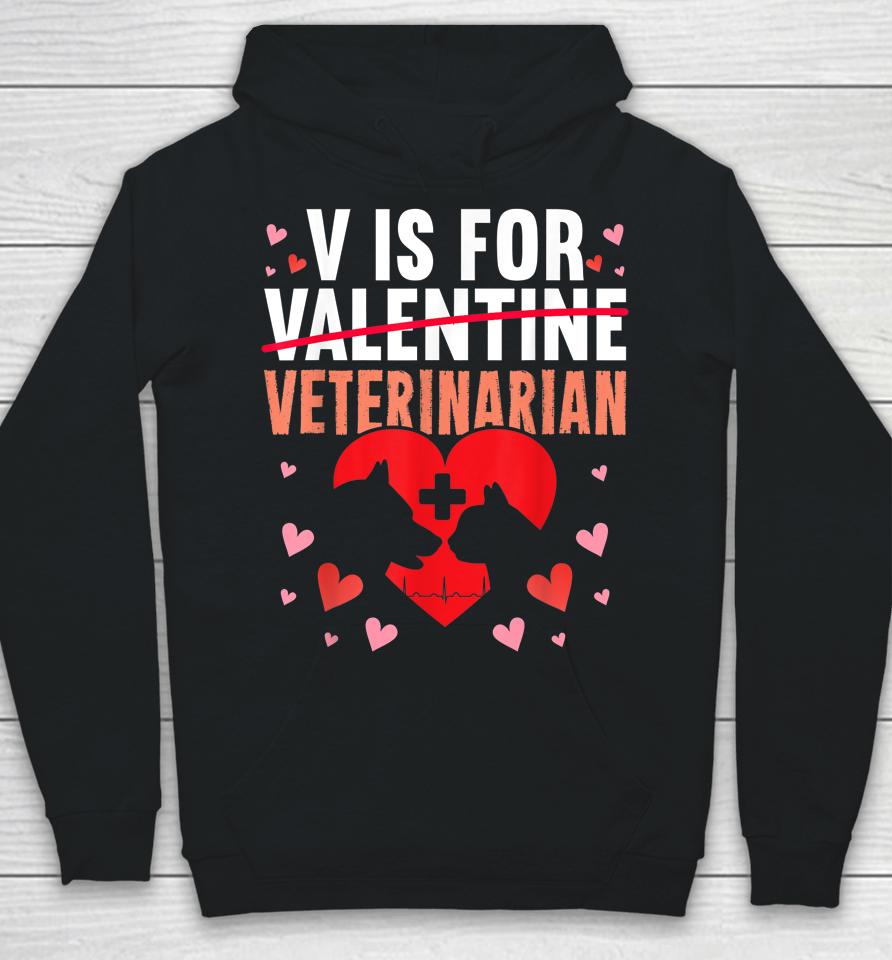 V Is For Veterinarian Valentine's Day Hoodie