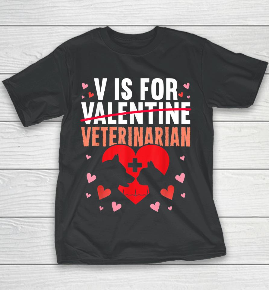 V Is For Veterinarian Valentine's Day Youth T-Shirt