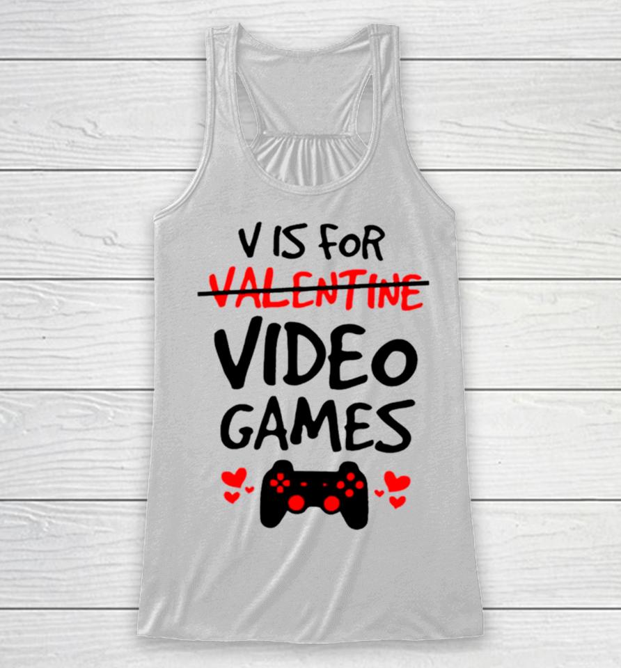 V Is For Video Games Racerback Tank