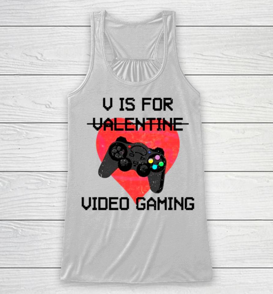 V Is For Video Games Valentine Racerback Tank