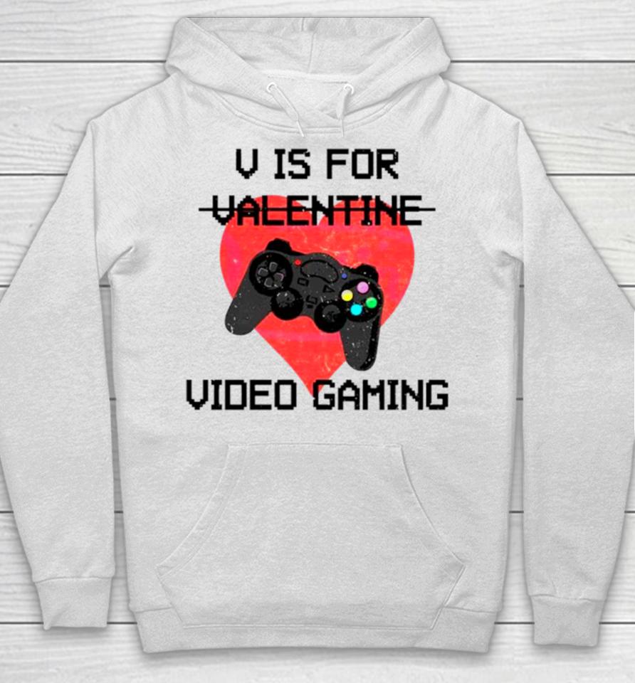 V Is For Video Games Valentine Hoodie
