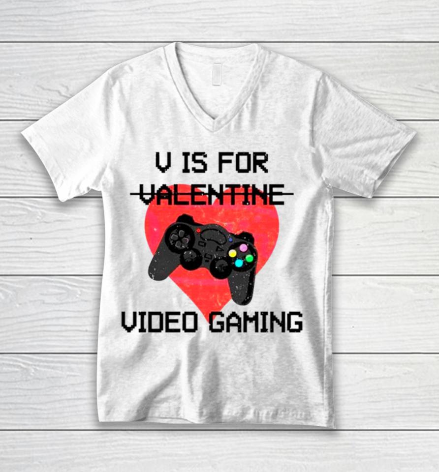 V Is For Video Games Valentine Unisex V-Neck T-Shirt