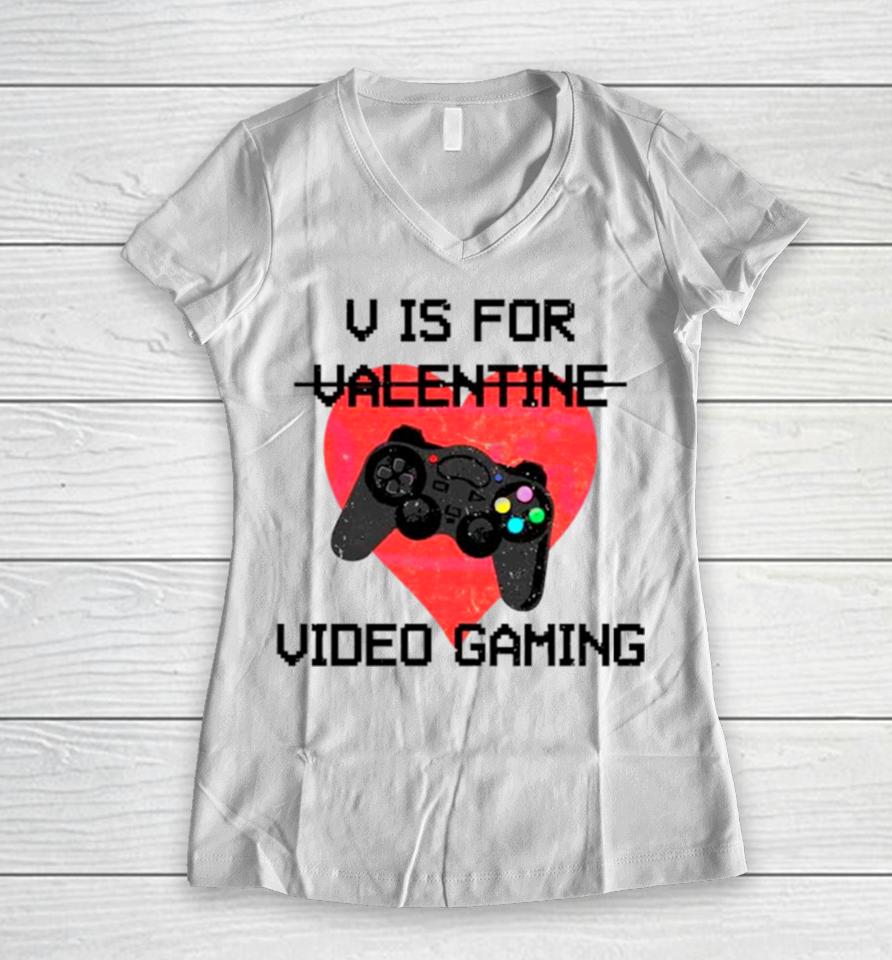 V Is For Video Games Valentine Women V-Neck T-Shirt