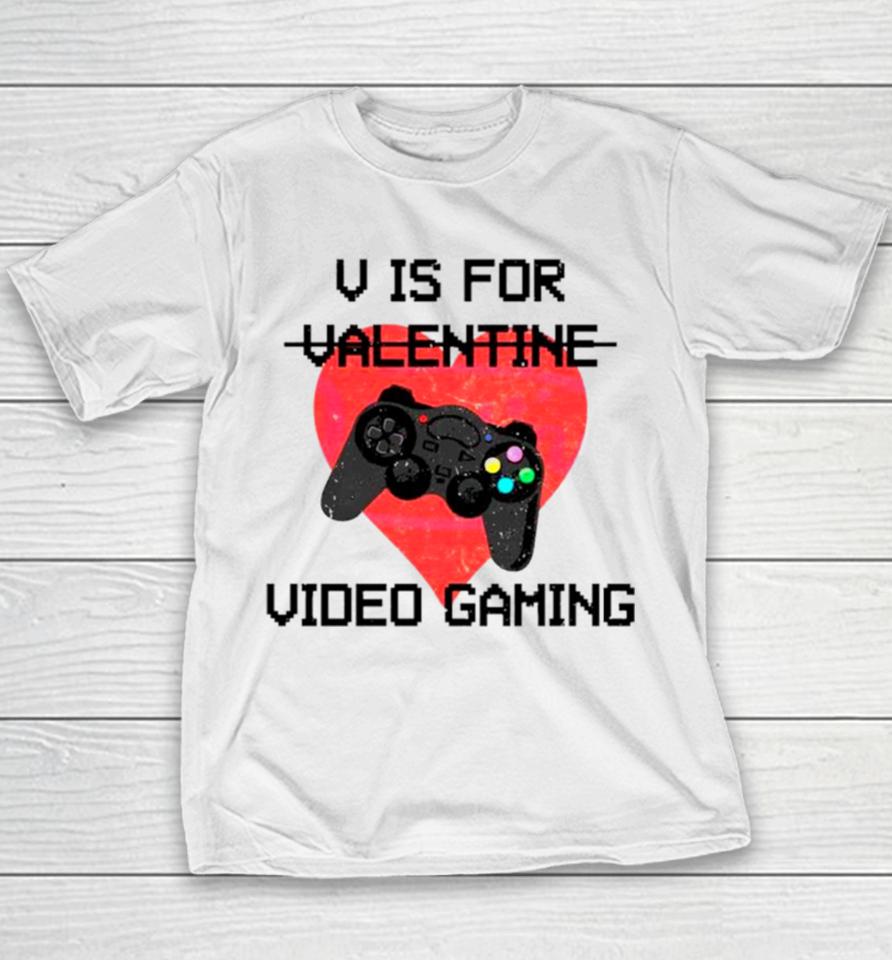 V Is For Video Games Valentine Youth T-Shirt