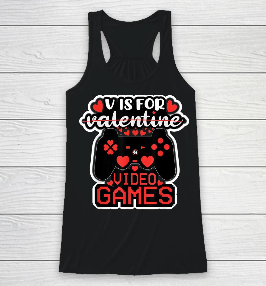 V Is For Video Games Valentines Day Racerback Tank