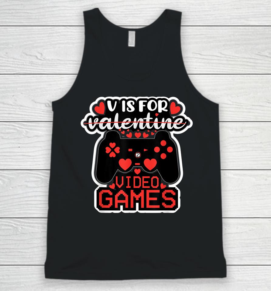 V Is For Video Games Valentines Day Unisex Tank Top