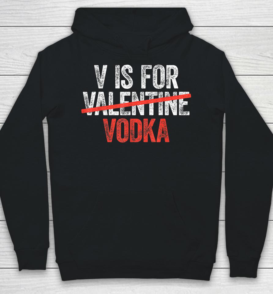 V Is For Vodka Valentine's Day Hoodie