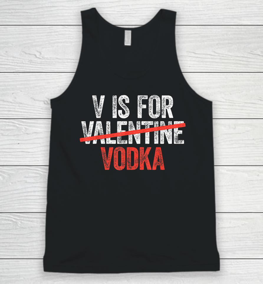 V Is For Vodka Valentine's Day Unisex Tank Top
