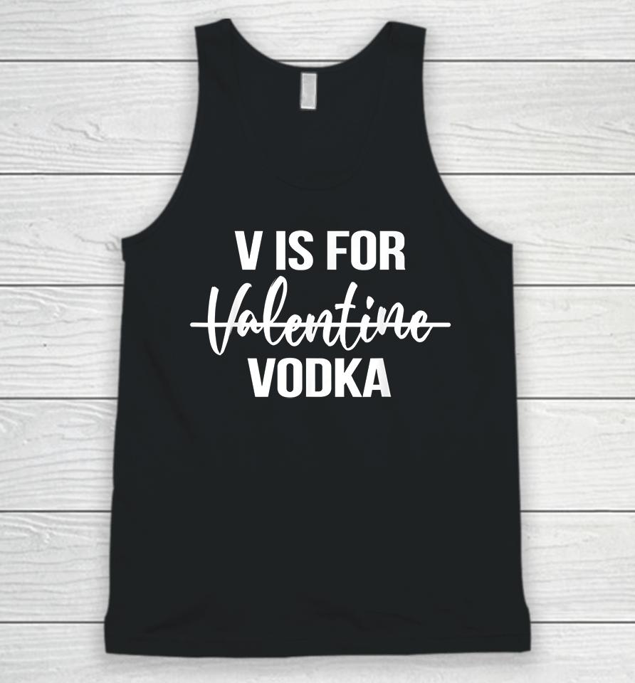 V Is For Vodka Valentine's Day Unisex Tank Top