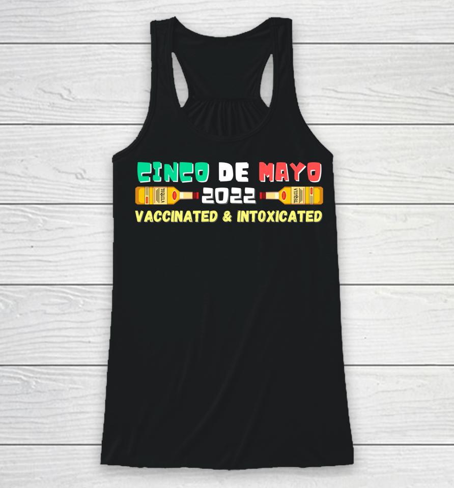 Vaccinated And Intoxicated Cinco De Mayo 2022 Racerback Tank