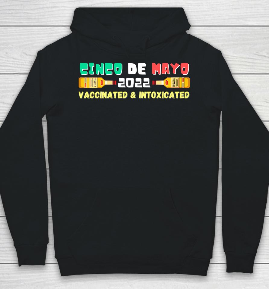Vaccinated And Intoxicated Cinco De Mayo 2022 Hoodie